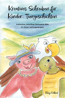 Abbildung von Holland | Kreatives Schreiben für Kinder: Tiergeschichten | 1. Auflage | 2023 | beck-shop.de