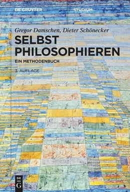Abbildung von Damschen / Schönecker | Selbst philosophieren | 3. Auflage | 2024 | beck-shop.de