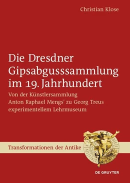 Abbildung von Klose | Die Dresdner Gipsabgusssammlung im 19. Jahrhundert | 1. Auflage | 2024 | 69 | beck-shop.de