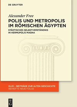 Abbildung von Free | Polis und Metropolis im römischen Ägypten | 1. Auflage | 2024 | 39 | beck-shop.de