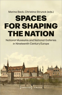 Abbildung von Beck / Strunck | Spaces for Shaping the Nation | 1. Auflage | 2024 | 73 | beck-shop.de
