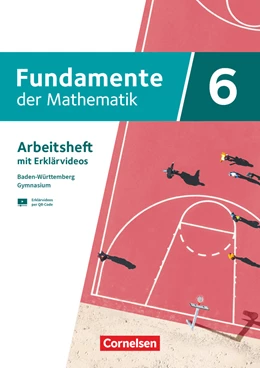 Abbildung von Fundamente der Mathematik 6. Schuljahr - Baden-Württemberg - G9 ab 2025 - Arbeitsheft zum Schulbuch mit Erklärfilmen | 1. Auflage | 2025 | beck-shop.de