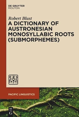 Abbildung von Blust | A Dictionary of Austronesian Monosyllabic Roots (Submorphemes) | 1. Auflage | 2023 | beck-shop.de