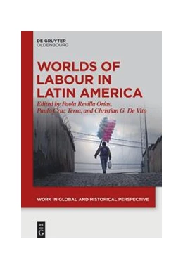 Abbildung von Revilla Orías / De Vito | Worlds of Labour in Latin America | 1. Auflage | 2023 | beck-shop.de