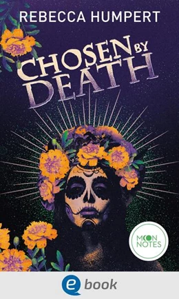 Abbildung von Humpert / Moon Notes | Legends of Mictlan 1. Chosen by Death | 1. Auflage | 2024 | beck-shop.de