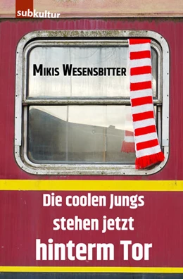 Abbildung von Wesensbitter | Die coolen Jungs stehen jetzt hinterm Tor | 2. Auflage | 2023 | beck-shop.de