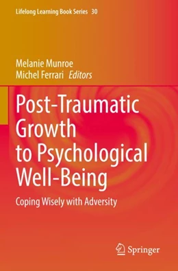 Abbildung von Munroe / Ferrari | Post-Traumatic Growth to Psychological Well-Being | 1. Auflage | 2023 | beck-shop.de