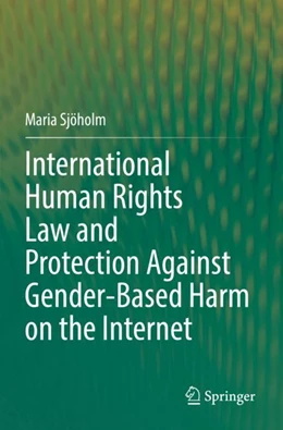 Abbildung von Sjöholm | International Human Rights Law and Protection Against Gender-Based Harm on the Internet | 1. Auflage | 2023 | beck-shop.de