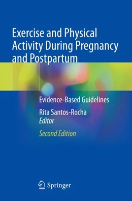 Abbildung von Santos-Rocha | Exercise and Physical Activity During Pregnancy and Postpartum | 2. Auflage | 2023 | beck-shop.de