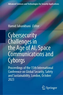 Abbildung von Jahankhani | Cybersecurity Challenges in the Age of AI, Space Communications and Cyborgs | 1. Auflage | 2024 | beck-shop.de