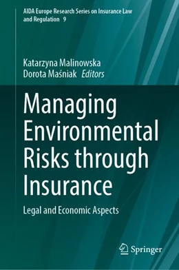 Abbildung von Malinowska / Masniak | Managing Environmental Risks through Insurance | 1. Auflage | 2024 | beck-shop.de