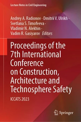 Abbildung von Radionov / Ulrikh | Proceedings of the 7th International Conference on Construction, Architecture and Technosphere Safety | 1. Auflage | 2024 | beck-shop.de