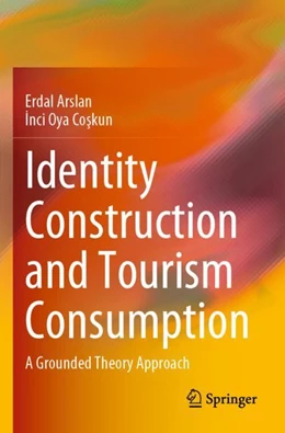 Abbildung von Arslan / Coskun | Identity Construction and Tourism Consumption | 1. Auflage | 2023 | beck-shop.de