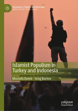 Abbildung von Demir / Barton | Islamist Populism in Turkey and Indonesia: A Comparative Analysis | 1. Auflage | 2023 | beck-shop.de