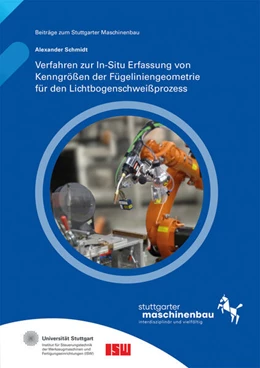 Abbildung von Riedel / Verl | Verfahren zur In-Situ Erfassung von Kenngrößen der Fügeliniengeometrie für den Lichtbogenschweißprozess | 1. Auflage | 2023 | 18 | beck-shop.de