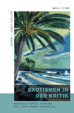 Abbildung von Duppel / Parr | Exotismen in der Kritik | 1. Auflage | 2023 | 11 | beck-shop.de