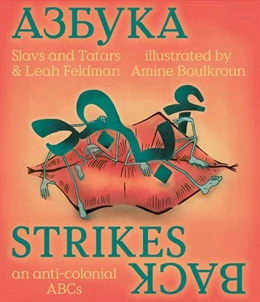 Abbildung von Feldman | Slavs & Tartars. Azbuka Strikes Back - an anti-colonial ABCs | 1. Auflage | 2024 | beck-shop.de