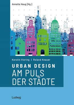 Abbildung von Knauer / Haug | Urban Design - Am Puls der Städte | 1. Auflage | 2023 | beck-shop.de