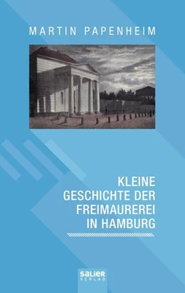 Abbildung von Papenheim | Kleine Geschichte der Freimaurerei in Hamburg | 1. Auflage | 2023 | beck-shop.de