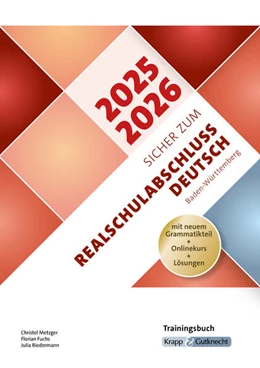 Abbildung von Metzger / Fuchs | Sicher zum Realschulabschluss Deutsch Baden-Württemberg - ab Schuljahr 2024/2025 inkl. Lösungen und Download | 1. Auflage | 2024 | beck-shop.de