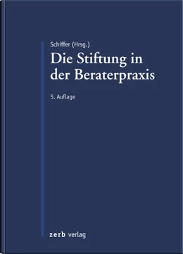 Abbildung von Schiffer | Die Stiftung in der Beraterpraxis | 5. Auflage | 2025 | beck-shop.de