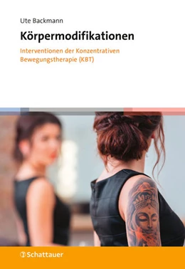 Abbildung von Backmann | Körpermodifikationen - Interventionen der Konzentrativen Bewegungstherapie (KBT) | 1. Auflage | 2024 | beck-shop.de