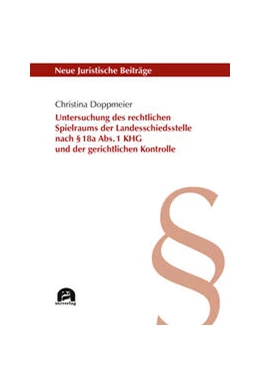 Abbildung von Doppmeier | Untersuchung des rechtlichen Spielraums der Landesschiedsstelle nach § 18a Abs. 1 KHG und der gerichtlichen Kontrolle | 1. Auflage | 2023 | 143 | beck-shop.de