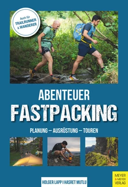 Abbildung von Lapp / Mutlu | Abenteuer Fastpacking | 1. Auflage | 2024 | beck-shop.de