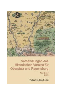 Abbildung von Historischer Verein | Verhandlungen des Historischen Vereins für Oberpfalz und Regensburg | 1. Auflage | 2023 | beck-shop.de