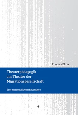 Abbildung von Blum | Theaterpädagogik am Theater der Migrationsgesellschaft | 1. Auflage | 2023 | beck-shop.de