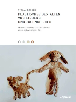 Abbildung von Becker | Plastisches Gestalten von Kindern und Jugendlichen | 2. Auflage | 2023 | beck-shop.de