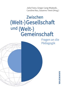 Abbildung von Franz / Lang-Wojtasik | Zwischen (Welt-)Gesellschaft und (Welt-)Gemeinschaft | 1. Auflage | 2023 | beck-shop.de