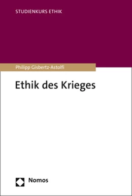 Abbildung von Gisbertz-Astolfi | Ethik des Krieges | 1. Auflage | 2023 | beck-shop.de