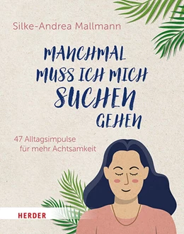 Abbildung von Mallmann | Manchmal muss ich mich suchen gehen | 1. Auflage | 2024 | beck-shop.de
