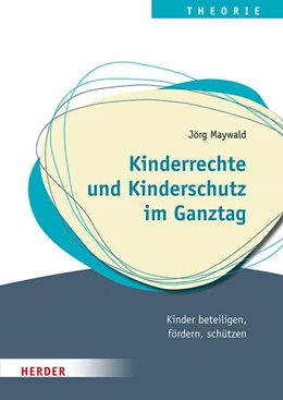 Abbildung von Maywald | Kinderrechte und Kinderschutz im Ganztag | 1. Auflage | 2024 | beck-shop.de