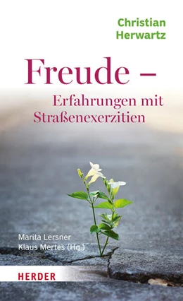 Abbildung von Herwartz / Lersner | Freude - Erfahrungen mit Straßenexerzitien | 1. Auflage | 2024 | beck-shop.de