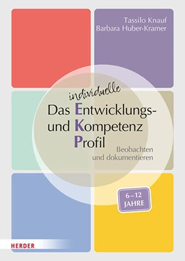 Abbildung von Knauf / Huber-Kramer | Das individuelle Entwicklungs- und Kompetenzprofil (EKP) für Kinder von 6-12 Jahren. Manual | 1. Auflage | 2024 | beck-shop.de