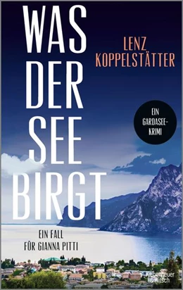 Abbildung von Koppelstätter | Was der See birgt | 1. Auflage | 2024 | beck-shop.de