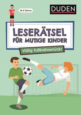 Abbildung von Eck / Rogler | Leserätsel für mutige Kinder - Völlig fußballverrückt - ab 7 Jahren | 1. Auflage | 2024 | beck-shop.de