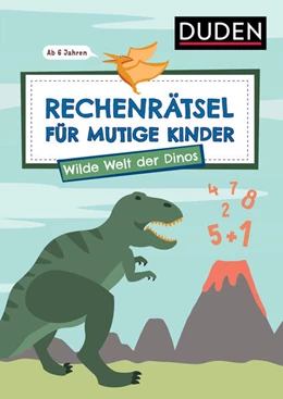 Abbildung von Eck / Rogler | Rechenrätsel für mutige Kinder - Wilde Welt der Dinos - ab 6 Jahren | 1. Auflage | 2024 | beck-shop.de