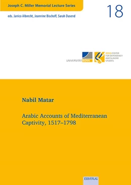 Abbildung von Matar | Vol. 18: Arabic Accounts of Mediterranean Captivity, 1517-1798 | 1. Auflage | 2023 | beck-shop.de