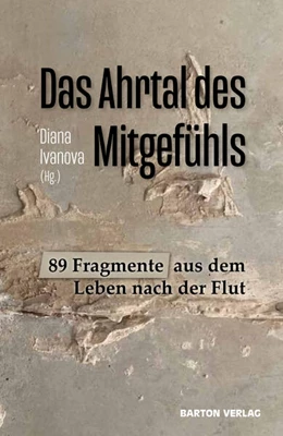 Abbildung von Ivanova | Das Ahrtal des Mitgefühls | 1. Auflage | 2023 | beck-shop.de