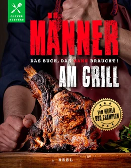Abbildung von Sievers | Männer am Grill - Das Buch, das Mann braucht! Grillbuch Grillrezepte Barbecue | 1. Auflage | 2023 | beck-shop.de