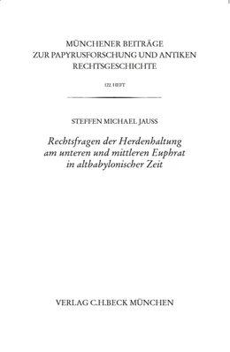 Abbildung von Jauß | Münchener Beiträge zur Papyrusforschung Heft 122: Rechtsfragen der Herdenhaltung am unteren und mittleren Euphrat in altbabylonischer Zeit | 1. Auflage | 2023 | 122 | beck-shop.de