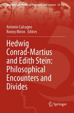 Abbildung von Calcagno / Miron | Hedwig Conrad-Martius and Edith Stein: Philosophical Encounters and Divides | 1. Auflage | 2023 | beck-shop.de