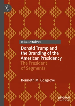 Abbildung von Cosgrove | Donald Trump and the Branding of the American Presidency | 1. Auflage | 2023 | beck-shop.de