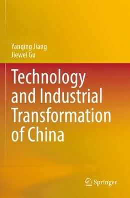 Abbildung von Jiang / Gu | Technology and Industrial Transformation of China | 1. Auflage | 2023 | beck-shop.de