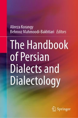 Abbildung von Korangy / Mahmoodi-Bakhtiari | The Handbook of Persian Dialects and Dialectology | 1. Auflage | 2025 | beck-shop.de