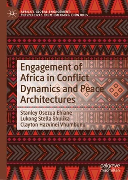 Abbildung von Ehiane / Shulika | Engagement of Africa in Conflict Dynamics and Peace Architectures | 1. Auflage | 2024 | beck-shop.de