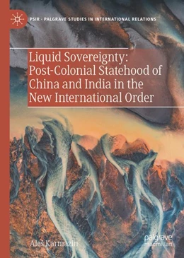 Abbildung von Karmazin | Liquid Sovereignty: Post-Colonial Statehood of China and India in the New International Order | 1. Auflage | 2023 | beck-shop.de